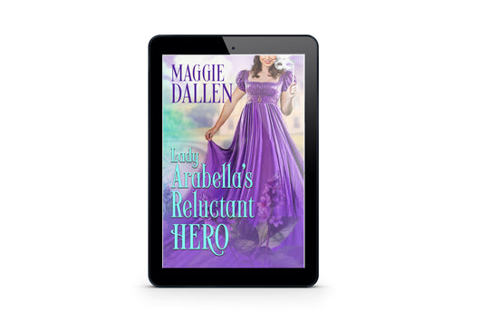 Lady Arabella’s Reluctant Hero eBook